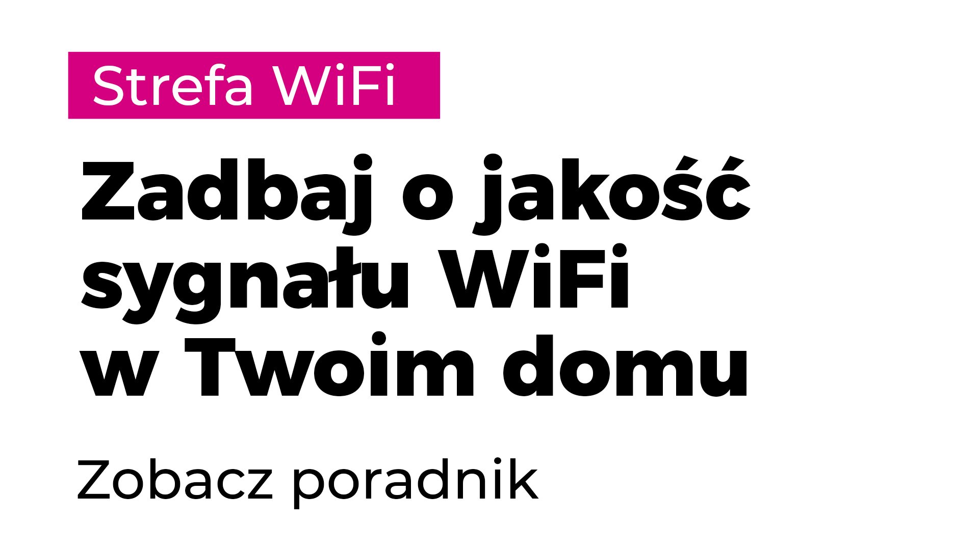 Zadbaj o jakość sygnału WiFi w Twoim domu